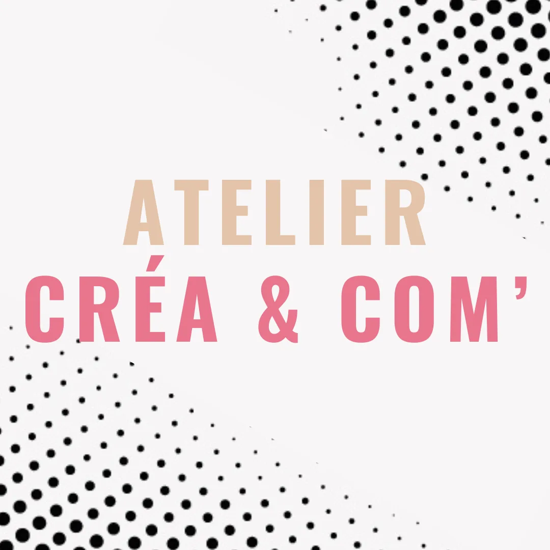Ateliers Créa & Com'